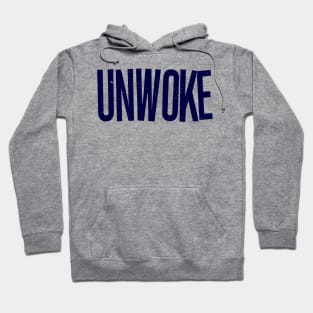 Unwoke, Not Woke Hoodie